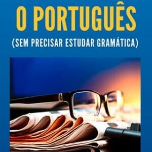 Como dominar o Português sem precisar estudar gramática