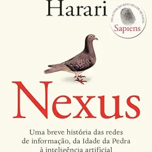 Nexus Uma breve história das redes de informação
