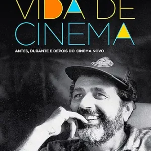 Vida de Cinema Antes durante e depois do Cinema Novo