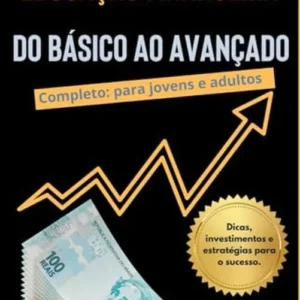 Educação Financeira do básico ao avançado