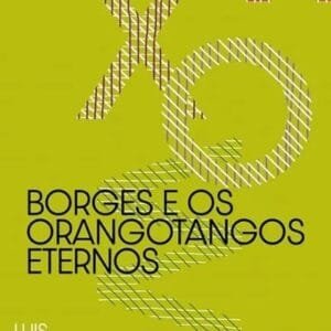 Borges e os Orangotangos Eternos